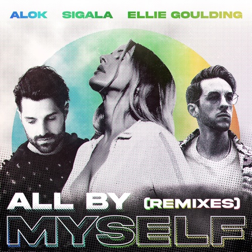 All By Myself (The Remixes) – EP – A.LOK, Sigala & Ellie Goulding-hiresz.com