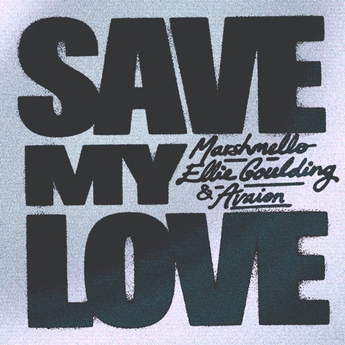 Save My Love – Single – Marshmello, Ellie Goulding & AVAION-hiresz.com