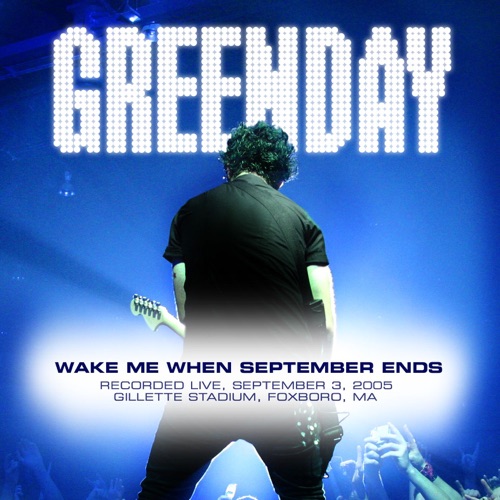 Wake Me Up When September Ends (Live At Foxboro, MA 9/3/05) – Single – Green Day-无损音乐下载
