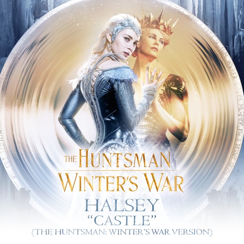 Castle (The Huntsman: Winter’s War Version) – Single – Halsey-hiresz.com