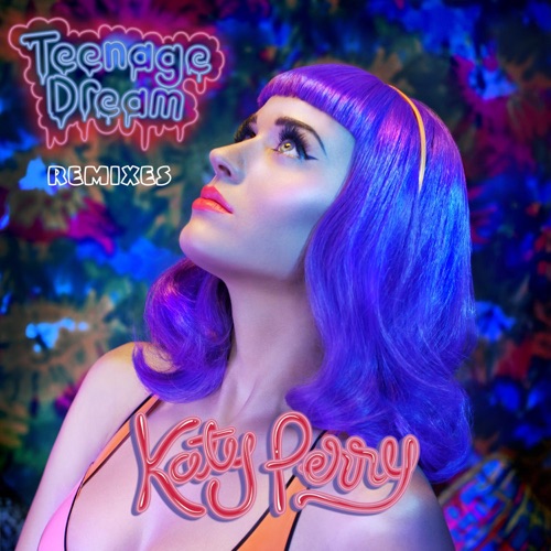 Teenage Dream (Remix) – Single – Katy Perry-hiresz.com