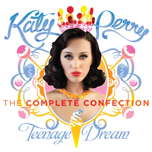 Teenage Dream: The Complete Confection – Katy Perry-hiresz.com