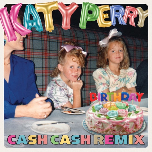 Birthday (Cash Cash Remix) – Single – Katy Perry-hiresz.com