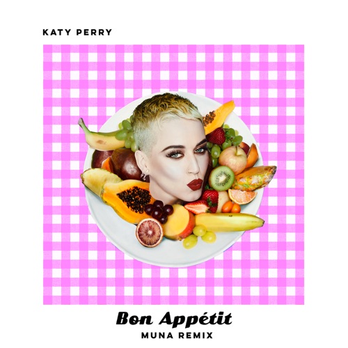Bon Appétit (MUNA Remix) – Single – Katy Perry-hiresz.com