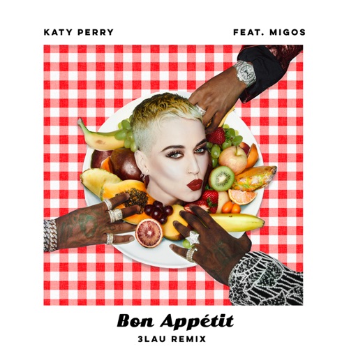Bon Appétit (feat. Migos) [3LAU Remix] – Single – Katy Perry-hiresz.com