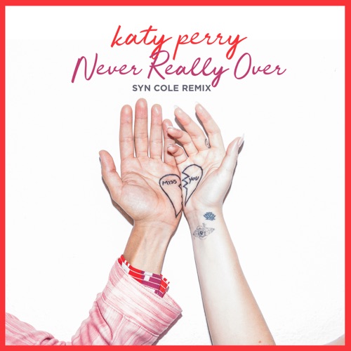 Never Really Over (Syn Cole Remix) – Single – Katy Perry-hiresz.com