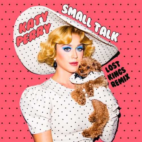 Small Talk (Lost Kings Remix) – Single – Katy Perry-hiresz.com