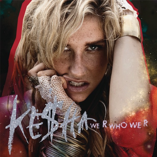 We R Who We R (Fred Falke Radio Mix) – Single – Kesha-hiresz.com