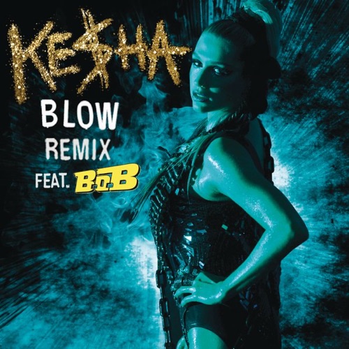 Blow (feat. B.o.B) [Remix] – Single – Ke$ha-hiresz.com