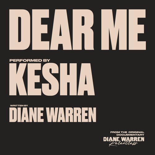 Dear Me (From The Original Documentary “Diane Warren: Relentless”) – Single – Kesha-hiresz.com