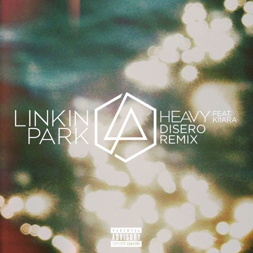 Heavy (feat. Kiiara) [Disero Remix] – Single – LINKIN PARK-hiresz.com