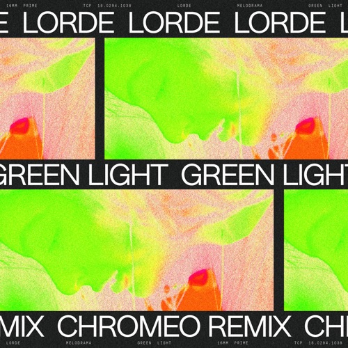 Green Light (Chromeo Remix) – Single – Lorde-hiresz.com