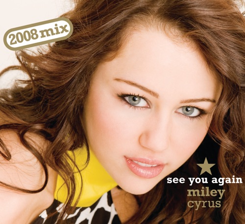 See You Again 2008 Edit (Rock Mafia Remix) – Single – Miley Cyrus-hiresz.com