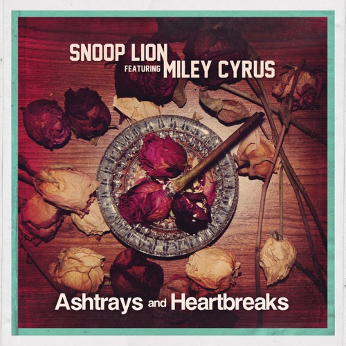 Ashtrays and Heartbreaks (feat. Miley Cyrus) – Single – Snoop Lion-hiresz.com