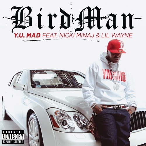 Y.U. MAD (feat. Nicki Minaj & Lil Wayne) – Single – Birdman-hiresz.com