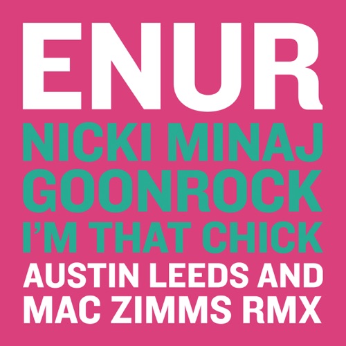 I’m That Chick (feat. Nicki Minaj & GoonRock) [Austin Leeds & Mac Zimms Remix] – Single – Enur-hiresz.com