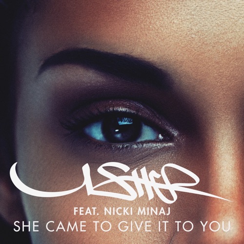 She Came to Give It to You (feat. Nicki Minaj) – Single – USHER-hiresz.com