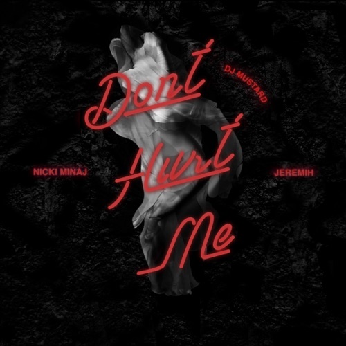 Don’t Hurt Me – Single – Mustard, Nicki Minaj & Jeremih-hiresz.com