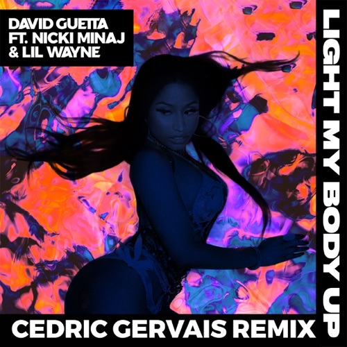 Light My Body Up (feat. Nicki Minaj & Lil Wayne) [Cedric Gervais Remix] – Single – David Guetta-hiresz.com