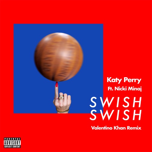 Swish Swish (Valentino Khan Remix) [feat. Nicki Minaj] – Single – Katy Perry-hiresz.com