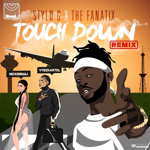 Touch Down (Remix) [feat. Nicki Minaj & Vybz Kartel] – Single – Stylo G & The FaNaTiX-hiresz.com