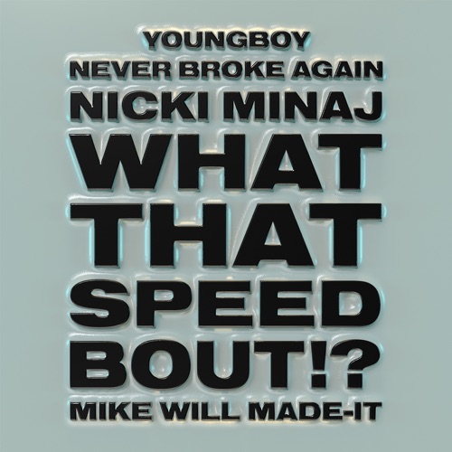 What That Speed Bout!? – Single – Mike WiLL Made-It, Nicki Minaj & YoungBoy Never Broke Again-hiresz.com