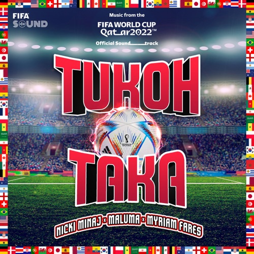 Tukoh Taka (Official FIFA Fan Festival™Anthem) [feat. FIFA Sound] – Single – Nicki Minaj, Maluma & Myriam Fares-hiresz.com