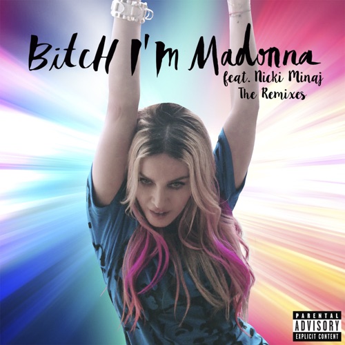 Bitch I’m Madonna (feat. Nicki Minaj) [The Remixes] – Madonna-hiresz.com