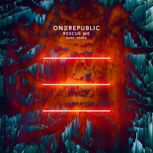 Rescue Me (BUNT. Remix) – Single – OneRepublic & BUNT.-hiresz.com