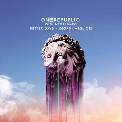 Better Days – Giorni Migliori – Single – OneRepublic & Negramaro-hiresz.com