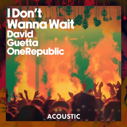 I Don’t Wanna Wait (Acoustic) – Single – David Guetta & OneRepublic-hiresz.com