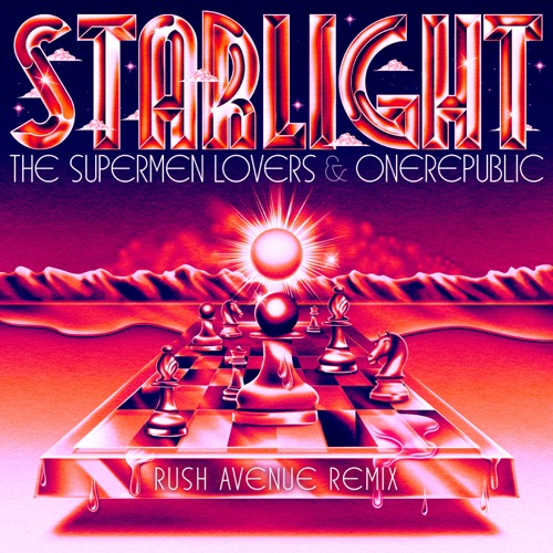 Starlight (The Fame) [Rush Avenue Remix] – Single – The Supermen Lovers, OneRepublic & RUSH AVENUE-hiresz.com