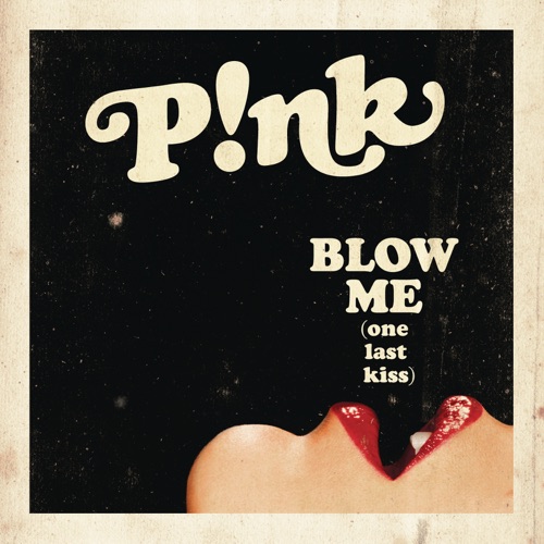 Blow Me (One Last Kiss) – Single – P!nk-hiresz.com