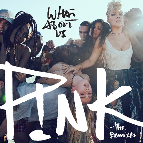What About Us (The Remixes) – EP – P!nk-hiresz.com