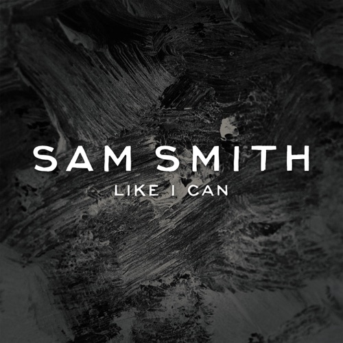 Like I Can – EP – Sam Smith-无损音乐下载