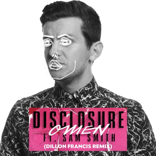 Omen (feat. Sam Smith) [Dillon Francis Remix] – Single – Disclosure-hiresz.com