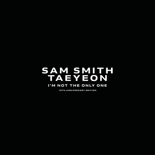 I’m Not The Only One – Single – Sam Smith & 太妍-hiresz.com