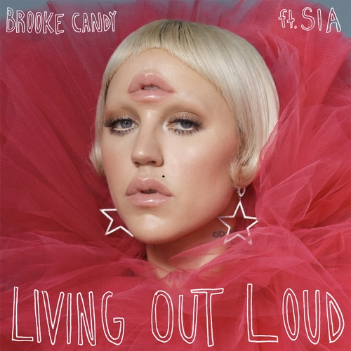 Living Out Loud (feat. Sia) [The Remixes, Vol. 1] – Single – Brooke Candy-hiresz.com