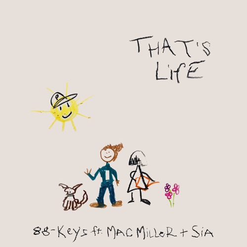 That’s Life (feat. Mac Miller & Sia) – Single – 88-Keys-hiresz.com
