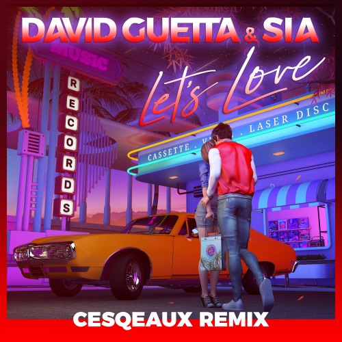 Let’s Love (Cesqeaux Remix) – Single – David Guetta & Sia Furler-无损音乐下载