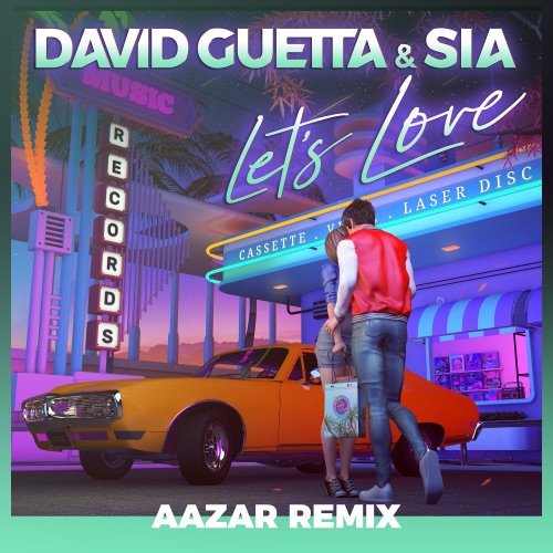 Let’s Love (Aazar Remix) – Single – David Guetta & Sia Furler-hiresz.com