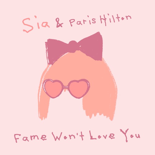 Fame Won’t Love You – Single – Sia Furler & Paris Hilton-hiresz.com