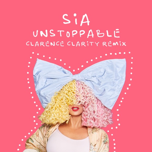 Unstoppable (Clarence Clarity Remix) – Single – Sia Furler & Clarence Clarity-hiresz.com