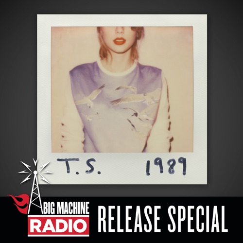 1989 (Big Machine Radio Release Special) – Taylor Swift-hiresz.com