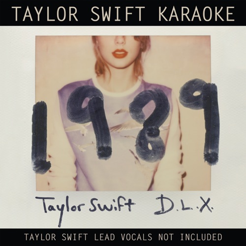 Taylor Swift Karaoke: 1989 (Deluxe) – Taylor Swift-hiresz.com