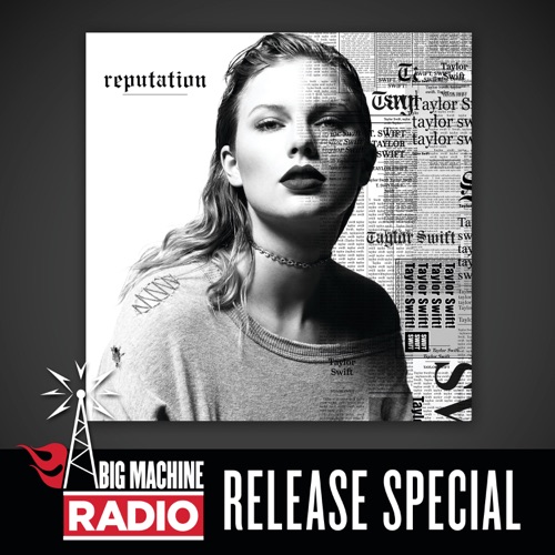 reputation (Big Machine Radio Release Special) – Taylor Swift-hiresz.com