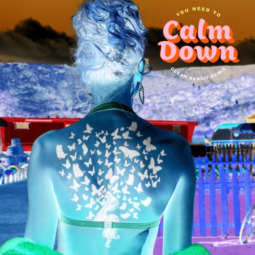 You Need To Calm Down (Clean Bandit Remix) – Single – Taylor Swift-hiresz.com