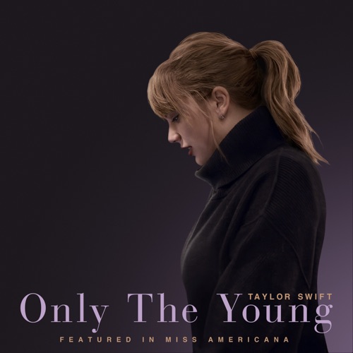 Only The Young (Featured in Miss Americana) – Single – Taylor Swift-hiresz.com