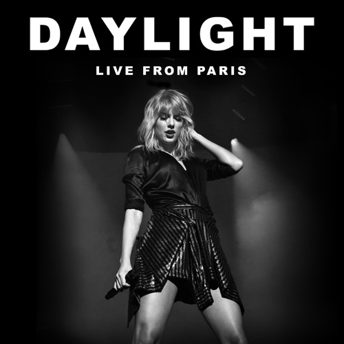 Daylight (Live From Paris) – Single – Taylor Swift-hiresz.com