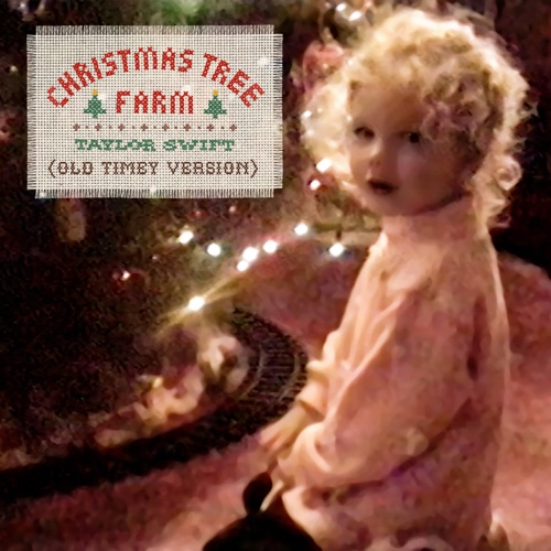 Christmas Tree Farm (Old Timey Version) – Single – Taylor Swift-hiresz.com